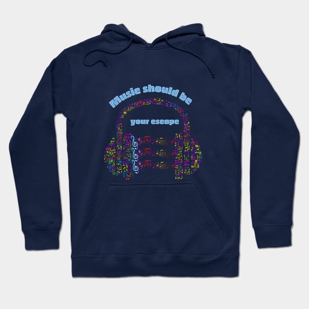 Music should be your escape-Headphone music Hoodie by Mr.Dom store